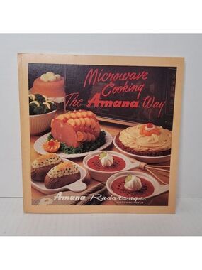 Microwave Cooking The Amana Way